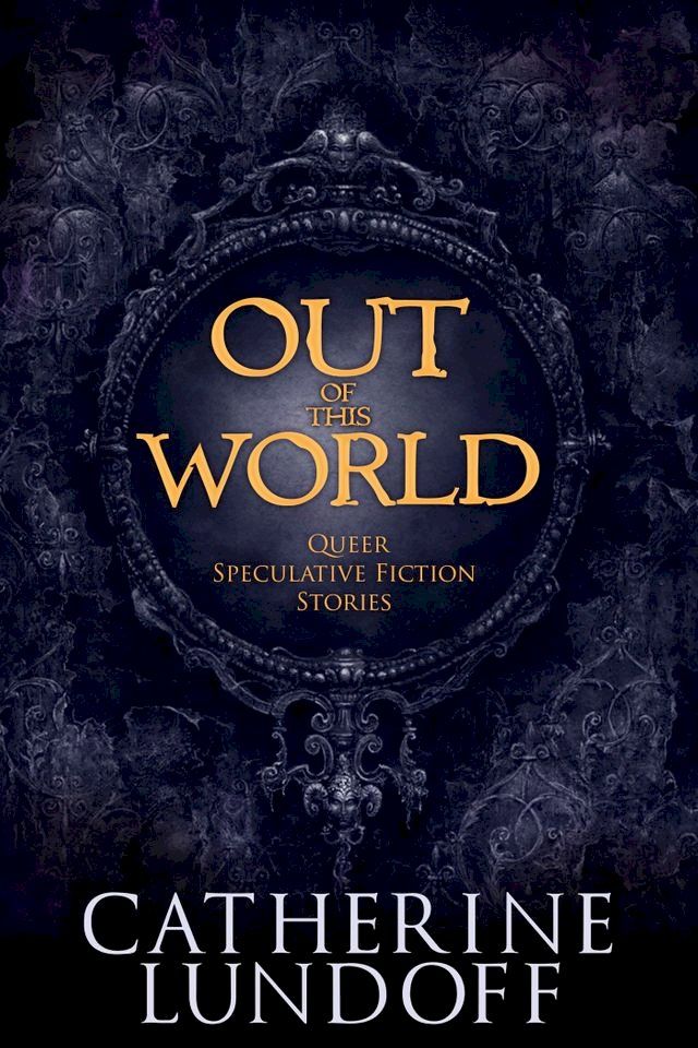  Out of This World: Queer Speculative Fiction Stories(Kobo/電子書)