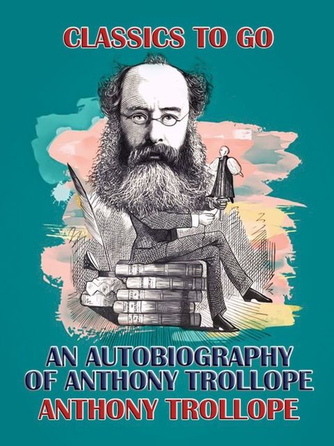 An Autobiography of Anthony Trollope(Kobo/電子書)