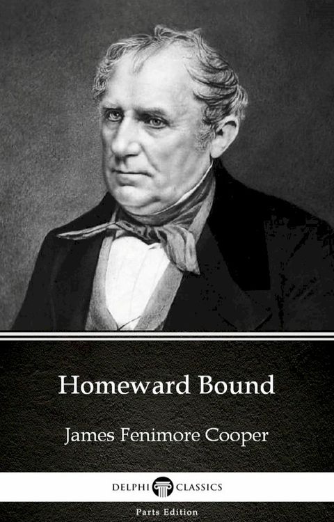 Homeward Bound by James Fenimore Cooper - Delphi Classics (Illustrated)(Kobo/電子書)