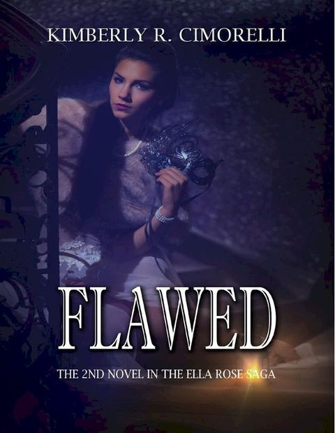 Flawed - The 2nd Novel In the Ella Rose Saga(Kobo/電子書)