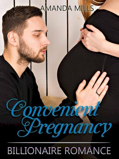 Convenient Pregnancy: Billionaire Romance(Kobo/電子書)