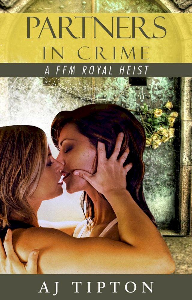  Partners in Crime: A FFM Royal Heist(Kobo/電子書)