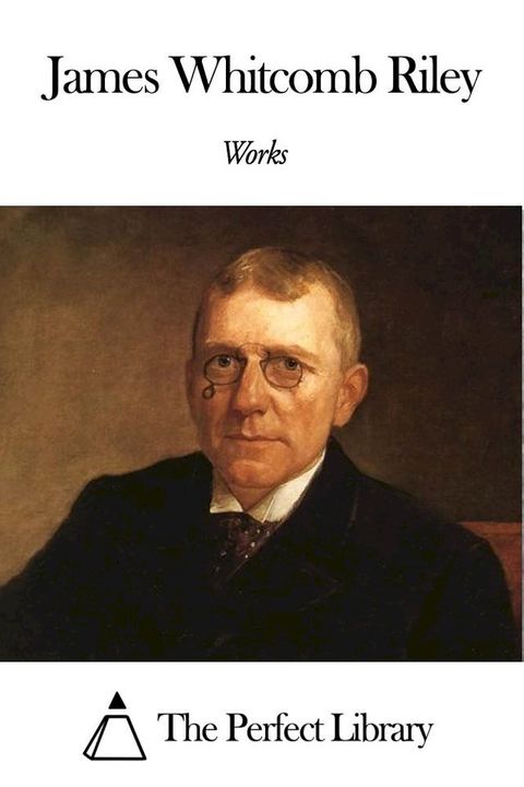 Works of James Whitcomb Riley(Kobo/電子書)