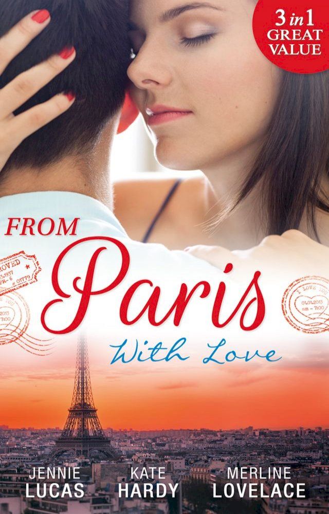  From Paris With Love: The Consequences of That Night / Bound by a Baby / A Business Engagement(Kobo/電子書)