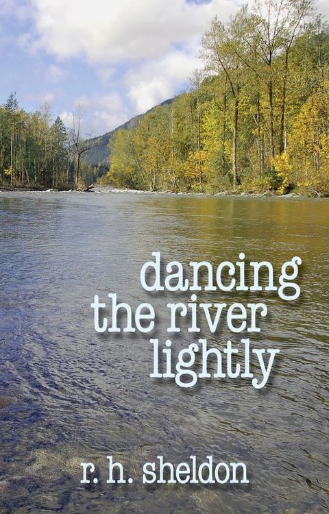 Dancing the RIver Lightly(Kobo/電子書)