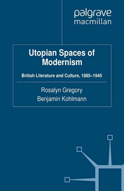 Utopian Spaces of Modernism(Kobo/電子書)