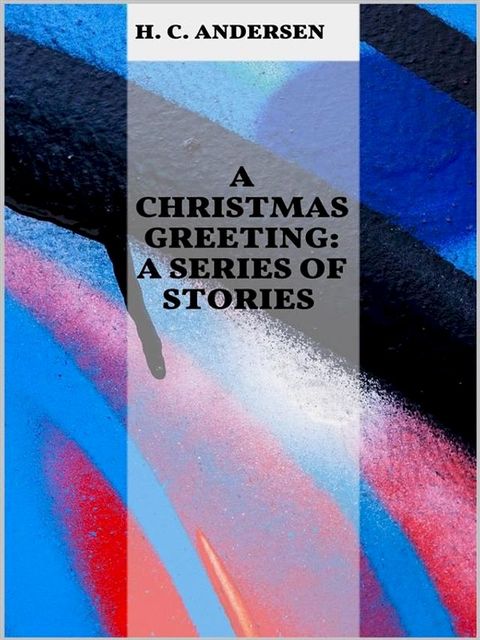 A Christmas Greeting: A Series of Stories(Kobo/電子書)