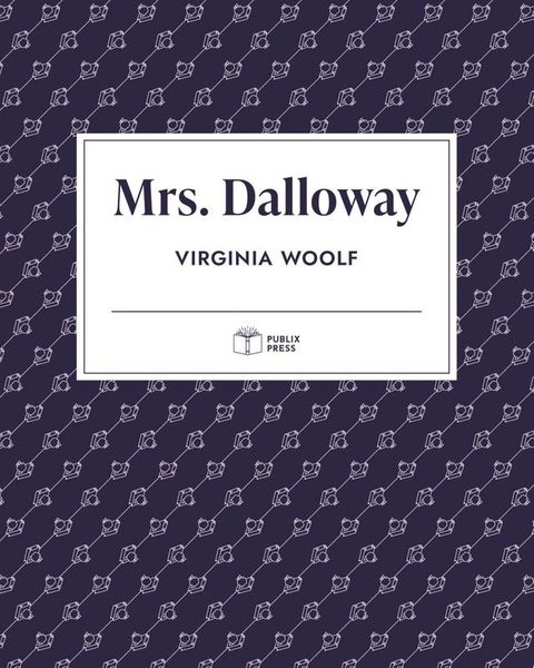 Mrs. Dalloway  Publix Press(Kobo/電子書)