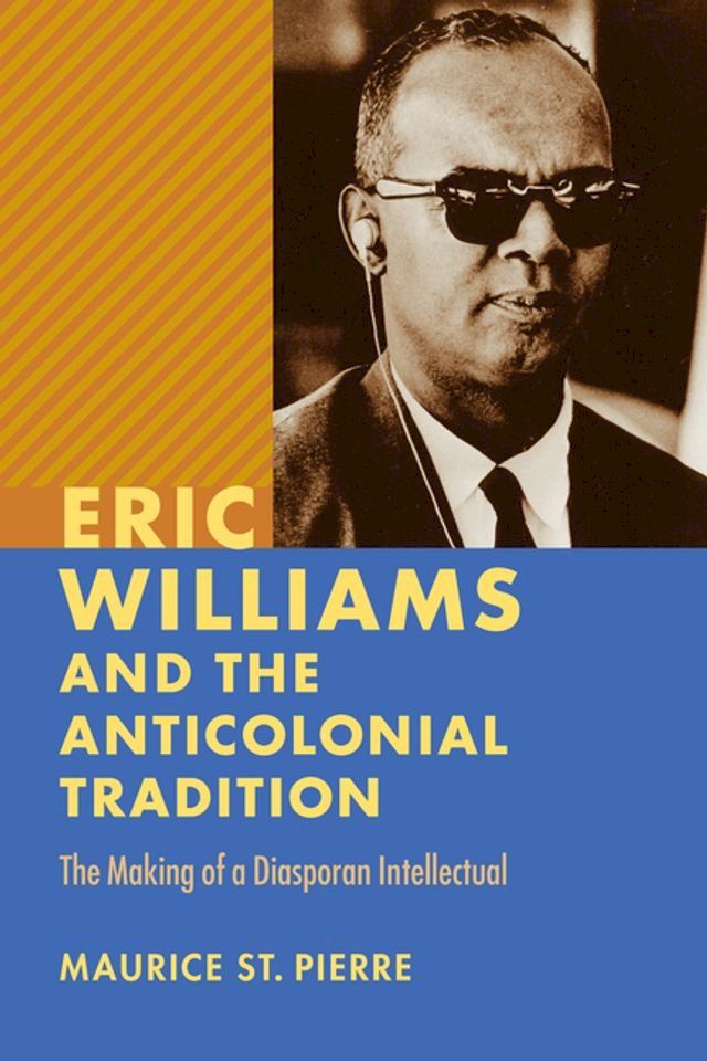  Eric Williams and the Anticolonial Tradition(Kobo/電子書)