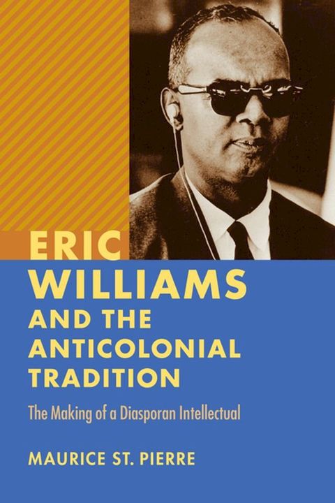 Eric Williams and the Anticolonial Tradition(Kobo/電子書)