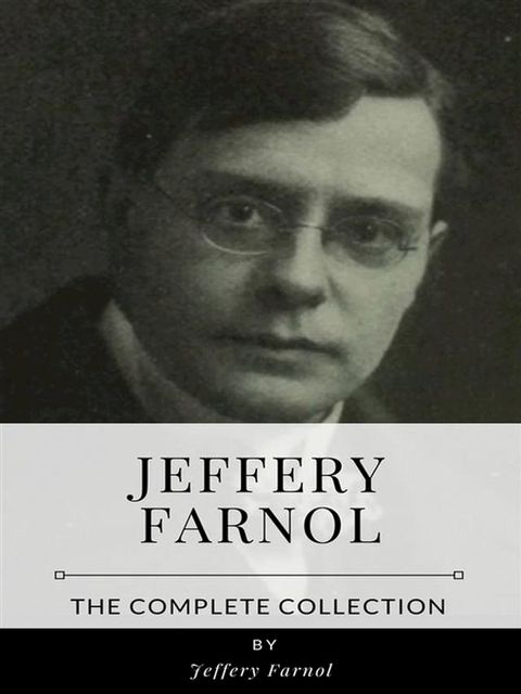 Jeffery Farnol – The Complete Collection(Kobo/電子書)