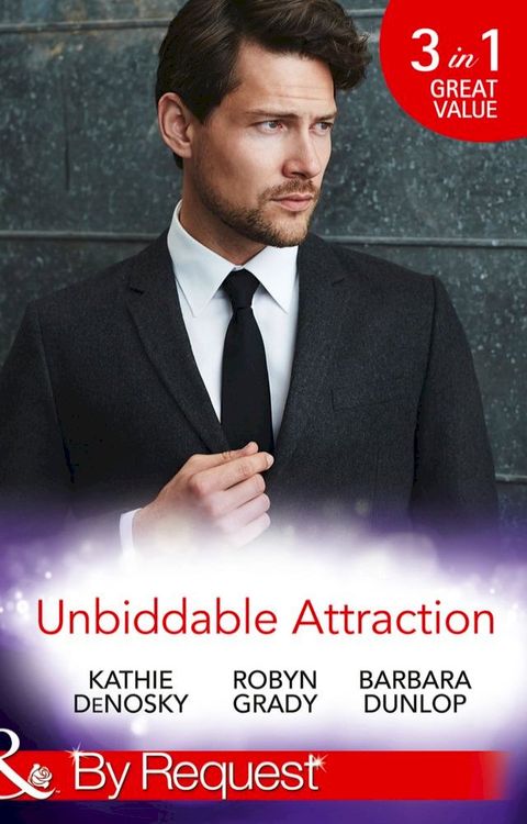 Unbiddable Attraction: Lured by the Rich Rancher (Dynasties: The Lassiters) / Taming the Takeover Tycoon (Dynasties: The Lassiters) / Reunited with the Lassiter Bride (Dynasties: The Lassiters) (Mills & Boon By Request)(Kobo/電子書)