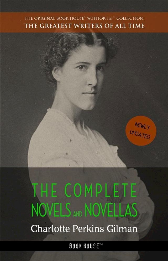  Charlotte Perkins Gilman: The Complete Novels and Novellas(Kobo/電子書)