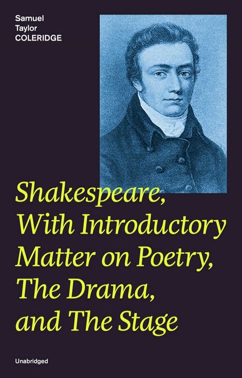 Shakespeare, With Introductory Matter on Poetry, The Drama, and The Stage (Unabridged)(Kobo/電子書)