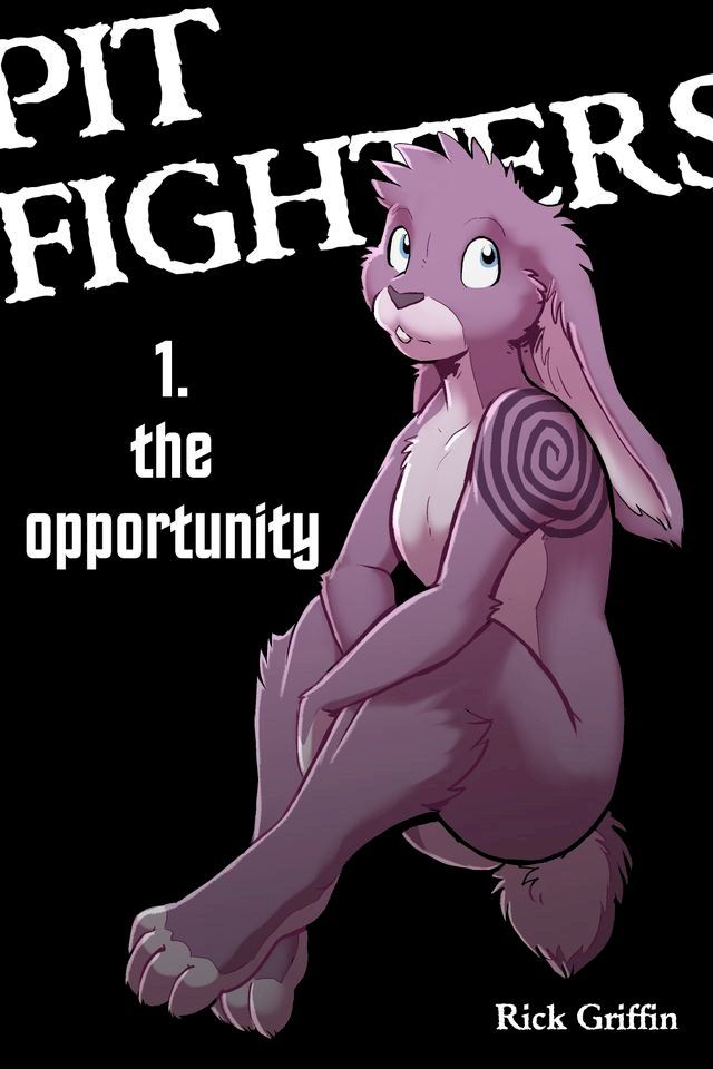  Pit Fighters 1. The Opportunity(Kobo/電子書)