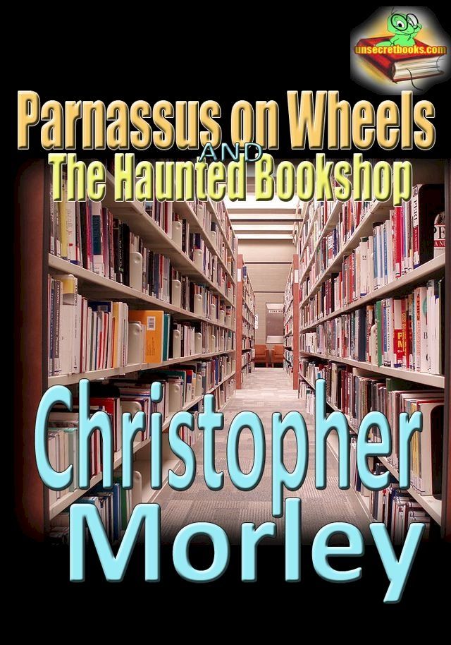  Parnassus on Wheels, and, The Haunted Bookshop(Kobo/電子書)