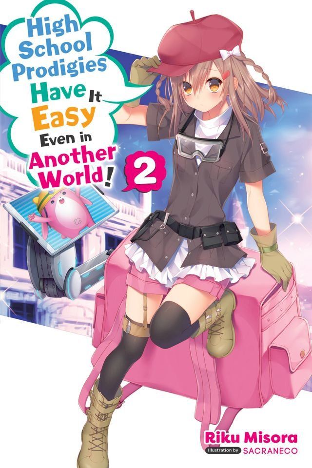  High School Prodigies Have It Easy Even in Another World!, Vol. 2 (light novel)(Kobo/電子書)