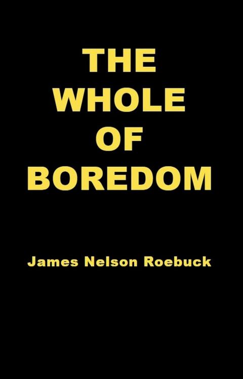 The Whole of Boredom(Kobo/電子書)