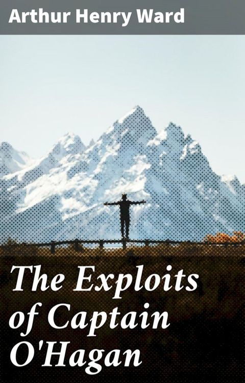 The Exploits of Captain O'Hagan(Kobo/電子書)