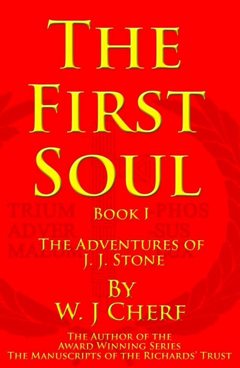 The First Soul. Book I. The Adventures of J. J. Stone(Kobo/電子書)