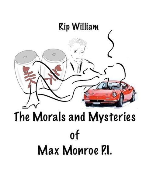 The Morals and Mysteries of Max Monroe P.I.(Kobo/電子書)