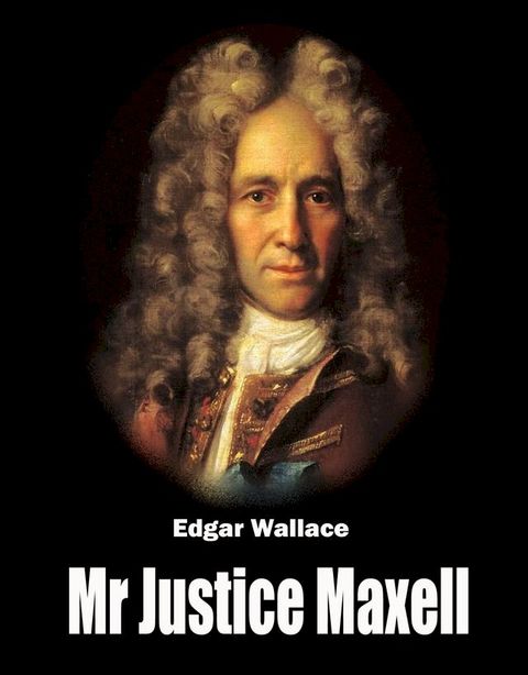 Mr Justice Maxell(Kobo/電子書)