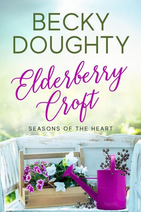 Elderberry Croft: Seasons of the Heart(Kobo/電子書)