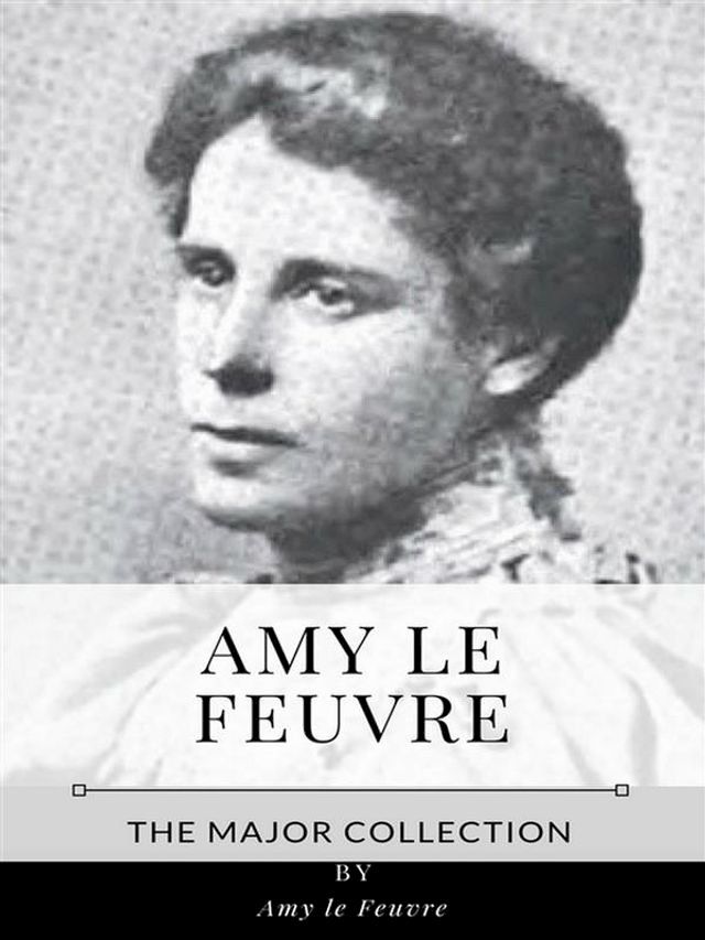  Amy le Feuvre – The Major Collection(Kobo/電子書)