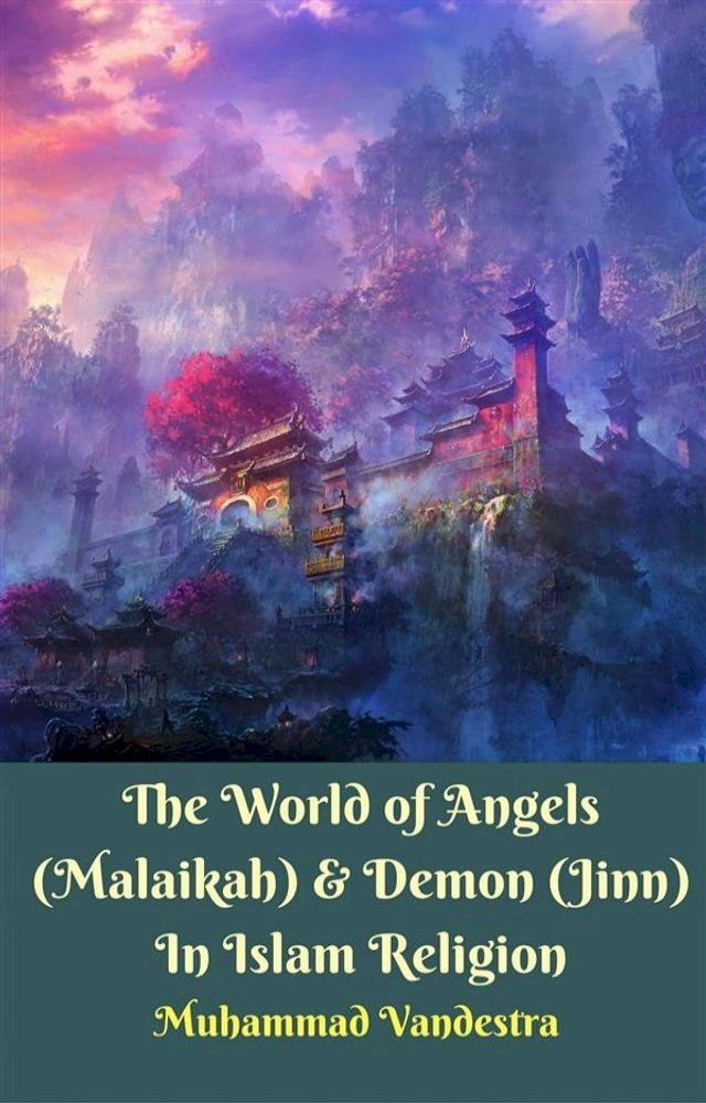  The World of Angels (Malaikah) & Demon (Jinn) In Islam Religion(Kobo/電子書)