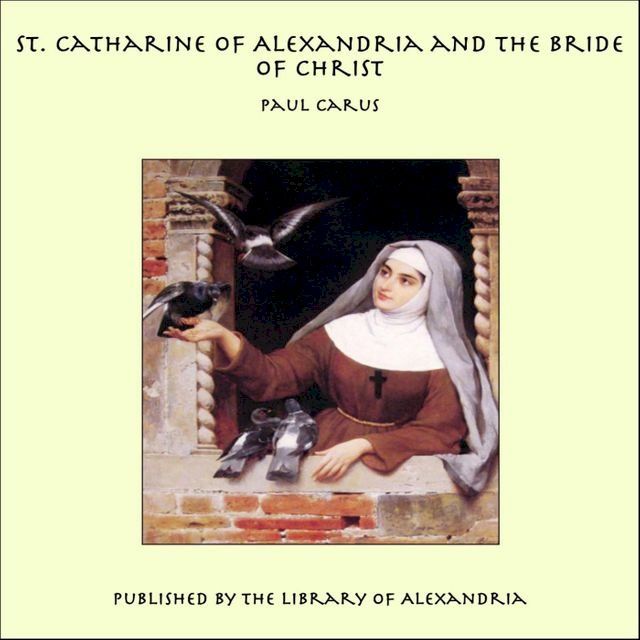  St. Catharine of Alexandria and the Bride of Christ(Kobo/電子書)