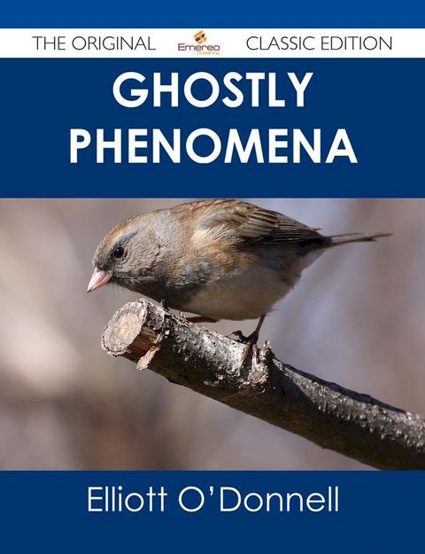 Ghostly Phenomena - The Original Classic Edition(Kobo/電子書)