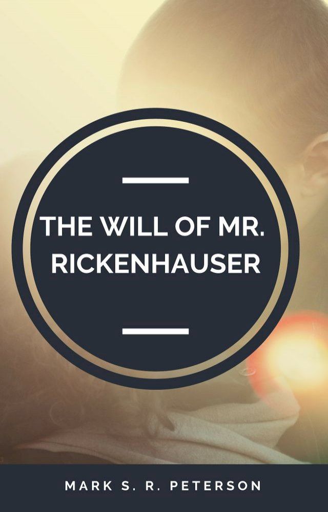  The Will of Mr. Rickenhauser (Short Story)(Kobo/電子書)