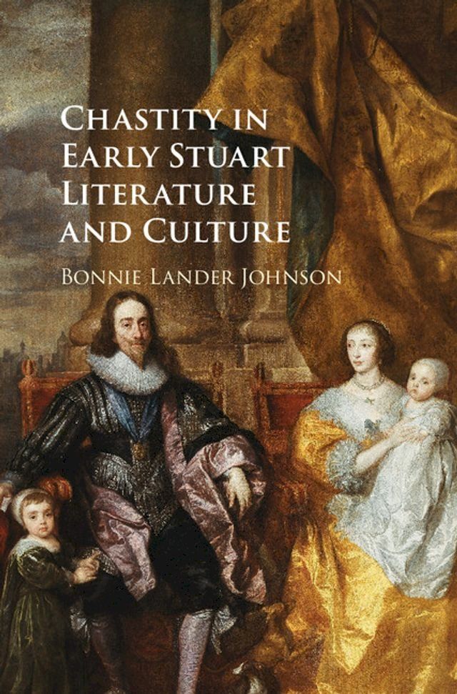  Chastity in Early Stuart Literature and Culture(Kobo/電子書)