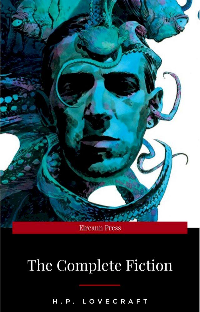  H.P. Lovecraft: The Fiction: Complete and Unabridged(Kobo/電子書)