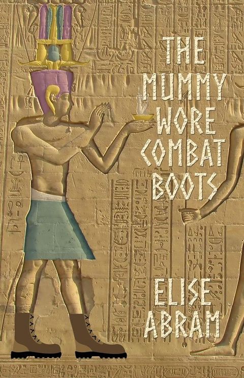 The Mummy Wore Combat Boots(Kobo/電子書)