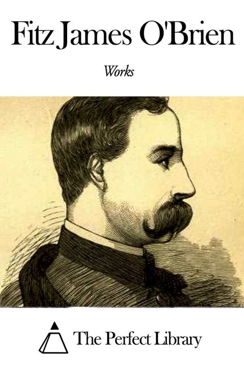 Works of Fitz James O'Brien(Kobo/電子書)