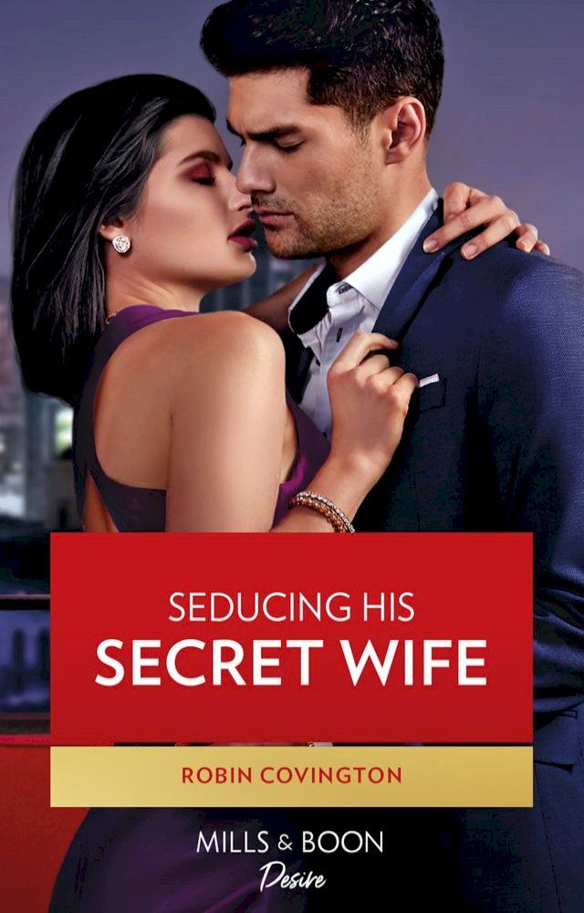  Seducing His Secret Wife (Redhawk Reunion, Book 2) (Mills & Boon Desire)(Kobo/電子書)