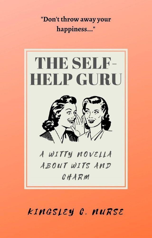  The Self-Help Guru: A Witty Novella About Wits and Charm(Kobo/電子書)