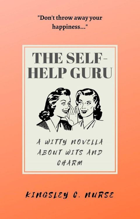 The Self-Help Guru: A Witty Novella About Wits and Charm(Kobo/電子書)