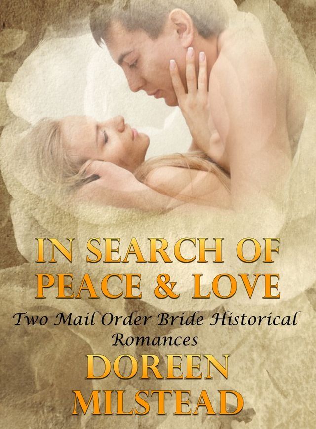  In Search Of Peace & Love (Two Mail Order Bride Historical Romances)(Kobo/電子書)