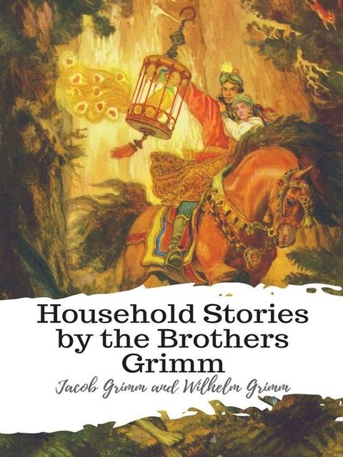 Household Stories by the Brothers Grimm(Kobo/電子書)