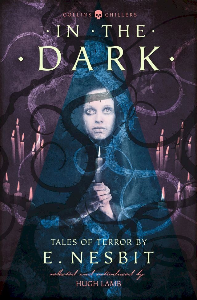  In the Dark: Tales of Terror by E. Nesbit (Collins Chillers)(Kobo/電子書)