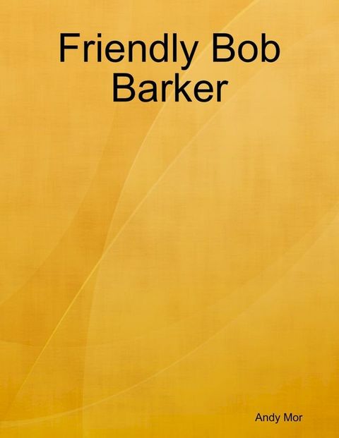 Friendly Bob Barker(Kobo/電子書)