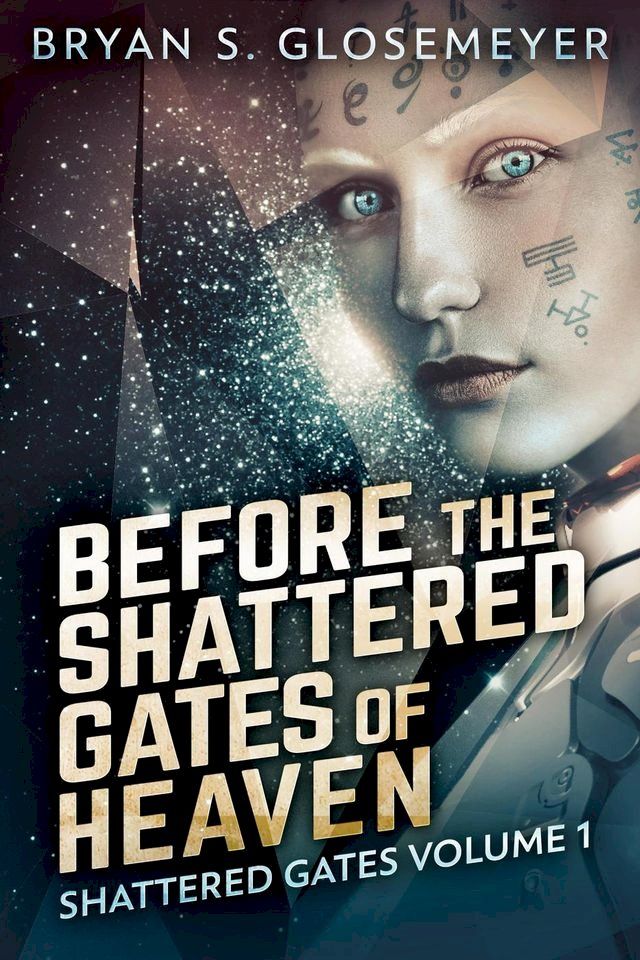  Before the Shattered Gates of Heaven: Shattered Gates Volume 1(Kobo/電子書)