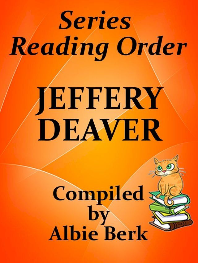  Jeffery Deaver: Best Reading Order Series - with Summaries & Checklist - Compiled by Albie Berk(Kobo/電子書)