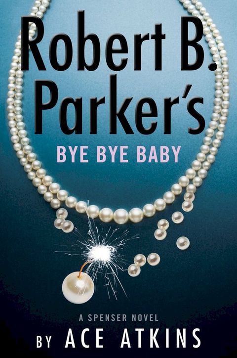 Robert B. Parker's Bye Bye Baby(Kobo/電子書)