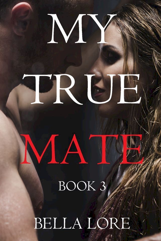  My True Mate: Book 3(Kobo/電子書)