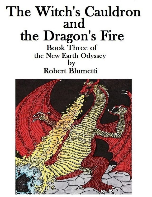  The Witch’s Cauldron and the Dragon’s Fire Book Three of the New Earth Odyssey(Kobo/電子書)