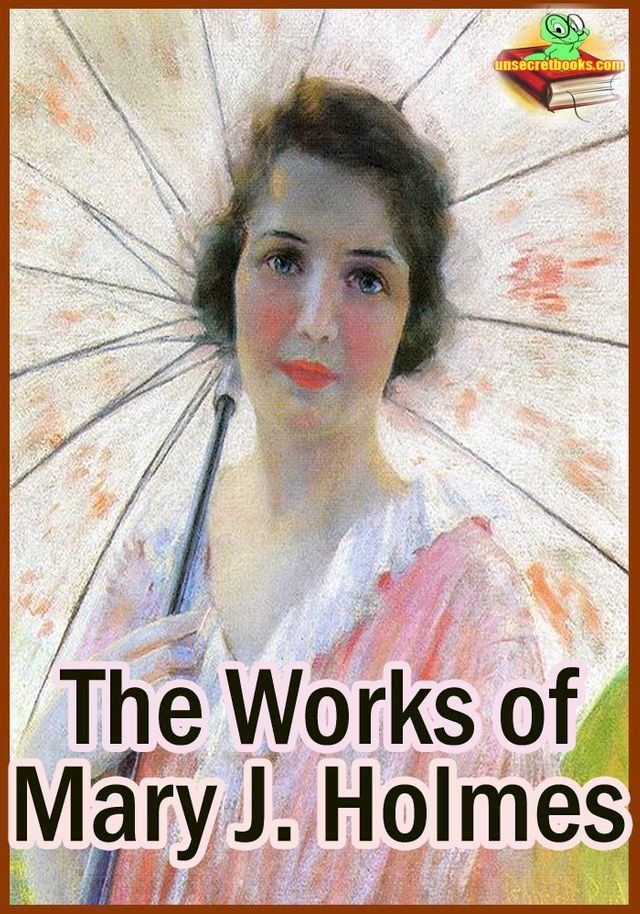  The Works of Mary Jane Holmes Classic Novels(Kobo/電子書)