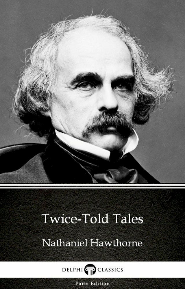  Twice-Told Tales by Nathaniel Hawthorne - Delphi Classics (Illustrated)(Kobo/電子書)